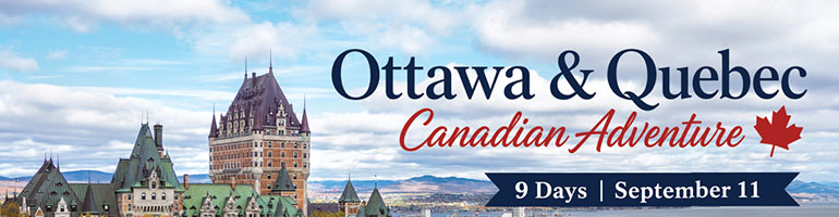 Ottawa & Quebec Canadian Adventure